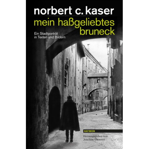 Norbert C. Kaser - Mein haßgeliebtes bruneck