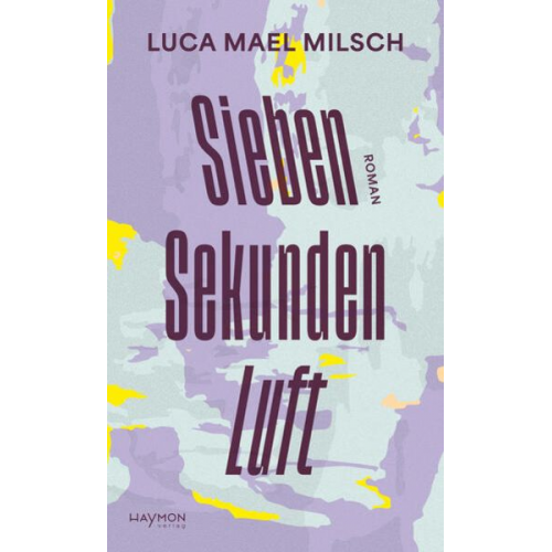 Luca Mael Milsch - Sieben Sekunden Luft