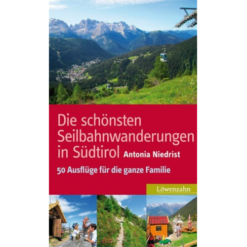 Antonia Niedrist - Die schönsten Seilbahnwanderungen in Südtirol