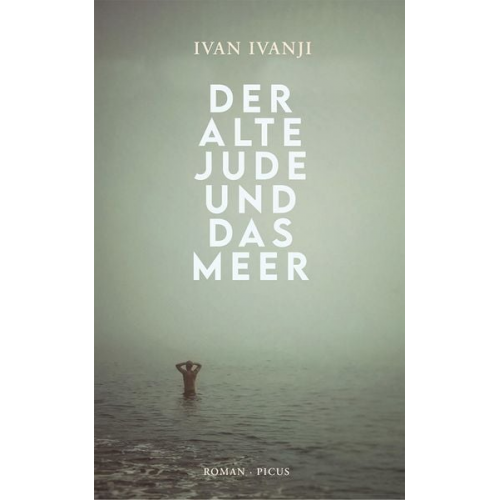 Ivan Ivanji - Der alte Jude und das Meer