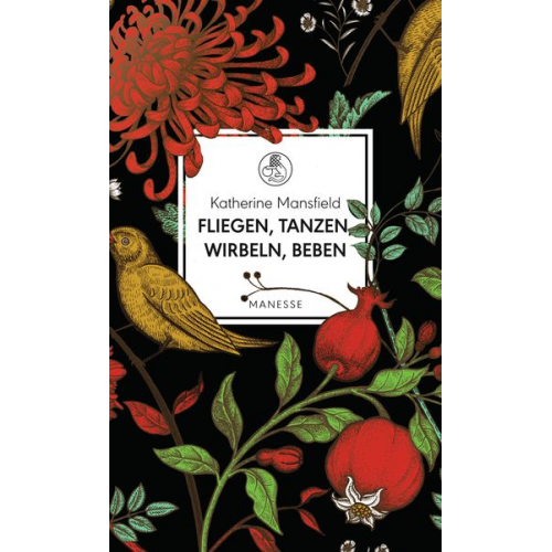 Katherine Mansfield - Fliegen, tanzen, wirbeln, beben