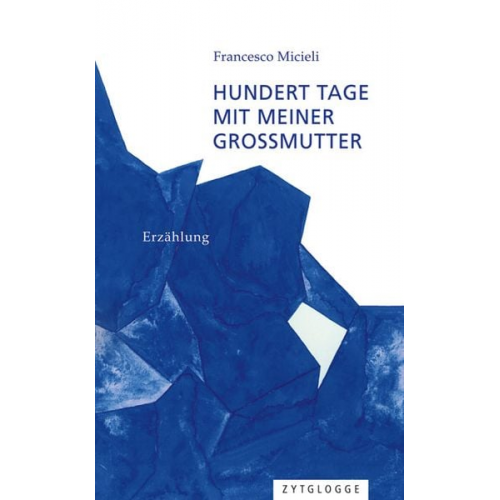 Francesco Micieli - Hundert Tage mit meiner Grossmutter