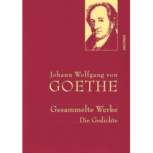 Johann Wolfgang von Goethe - Johann Wolfgang von Goethe - Gesammelte Werke. Die Gedichte (Iris®-LEINEN mit goldener Schmuckprägung)