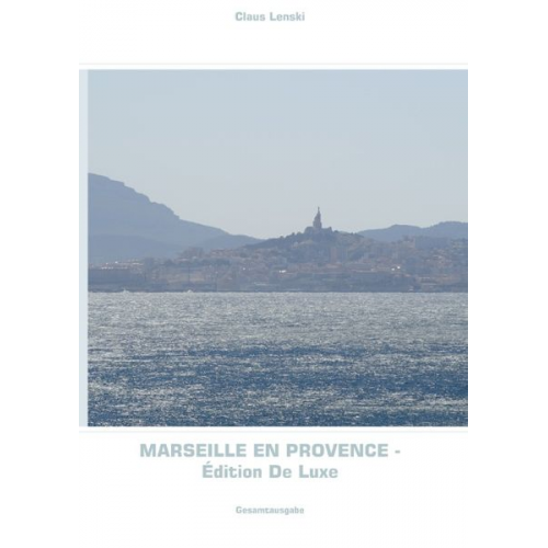 Claus Lenski - Marseille en Provence - Édition De Luxe