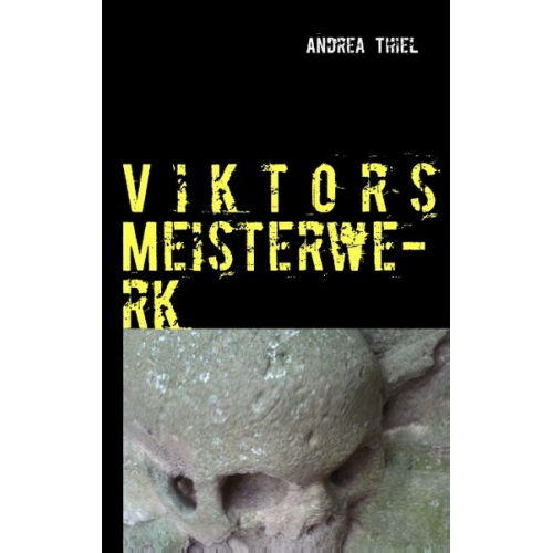 Andrea Thiel - Viktors Meisterwerk