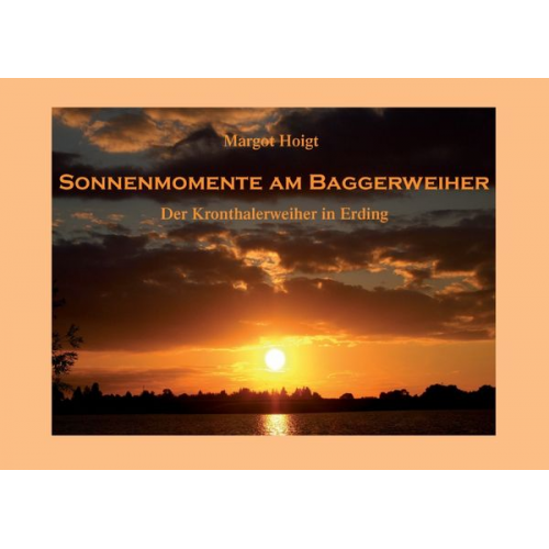 Margot Hoigt - Sonnenmomente am Baggerweiher