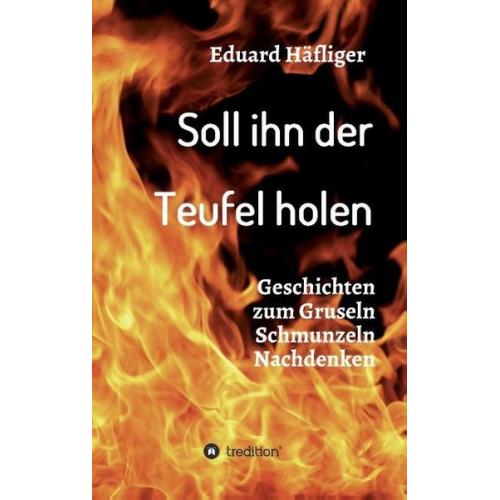 Eduard Häfliger - Soll ihn der Teufel holen