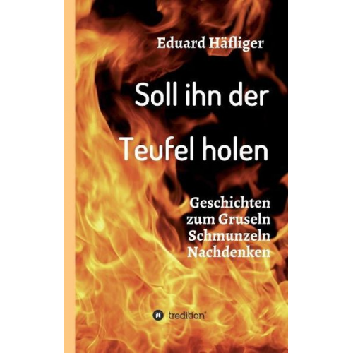 Eduard Häfliger - Soll ihn der Teufel holen