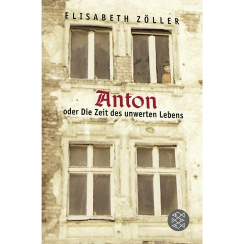 Elisabeth Zöller - Anton oder Die Zeit des unwerten Lebens