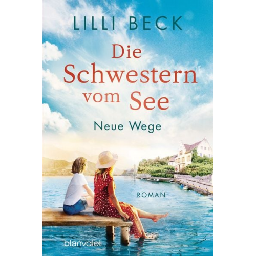 Lilli Beck - Die Schwestern vom See - Neue Wege