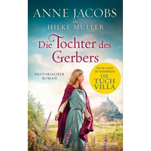 Anne Jacobs Hilke Müller - Die Tochter des Gerbers