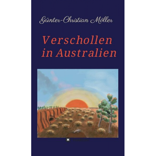 Günter-Christian Möller - Verschollen in Australien