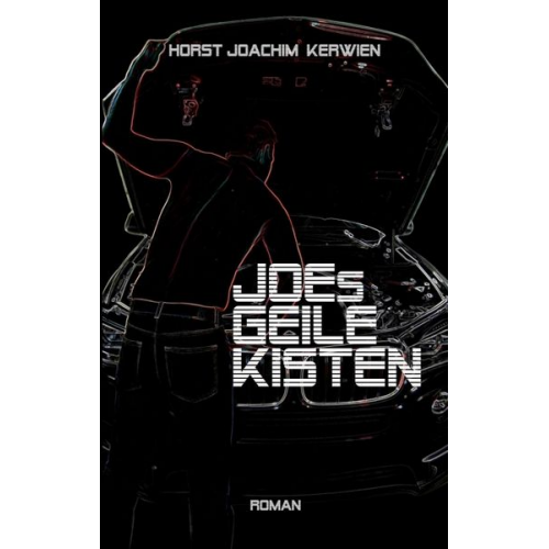 Horst Joachim Kerwien - Joes Geile Kisten