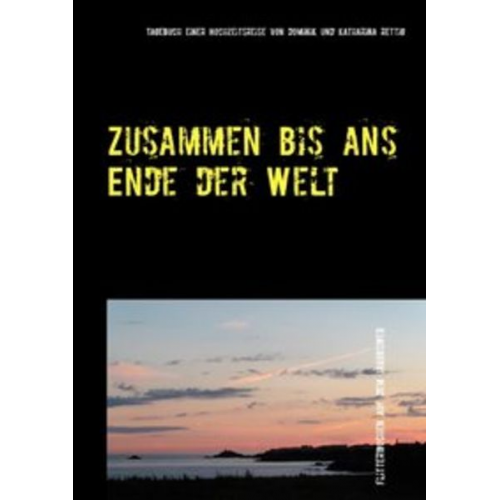 Dominik Rettig Rettig Katharina - Zusammen bis ans Ende der Welt