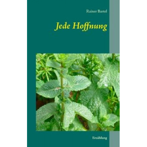 Rainer Bartel - Jede Hoffnung