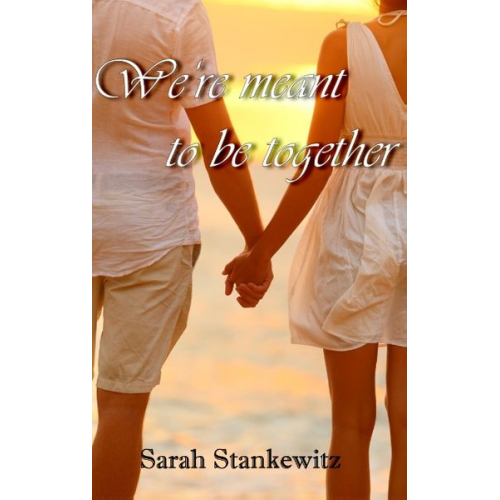 Sarah Stankewitz - We're meant to be together