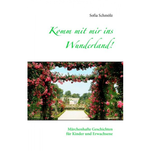 Sofia Schmölz - Komm mit mir ins Wunderland!