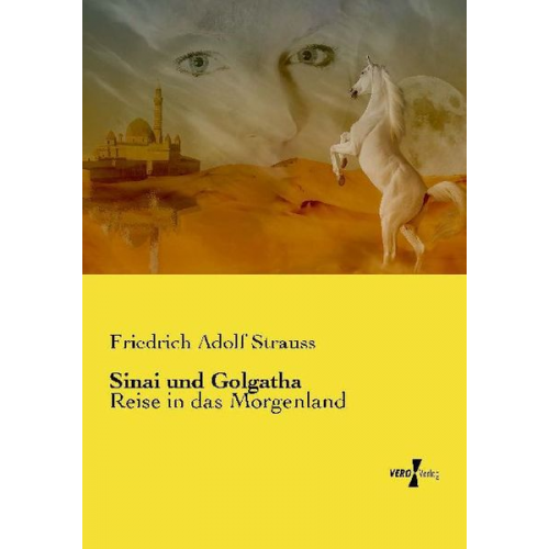 Friedrich Adolf Strauss - Sinai und Golgatha