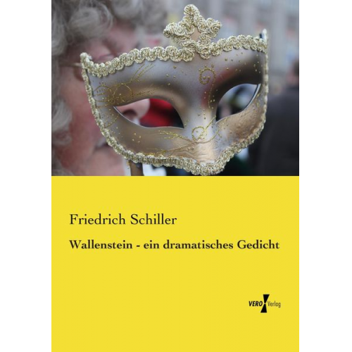 Friedrich Schiller - Wallenstein - ein dramatisches Gedicht