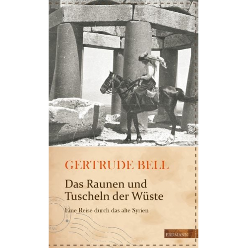 Gertrude Bell - Das Raunen und Tuscheln der Wüste