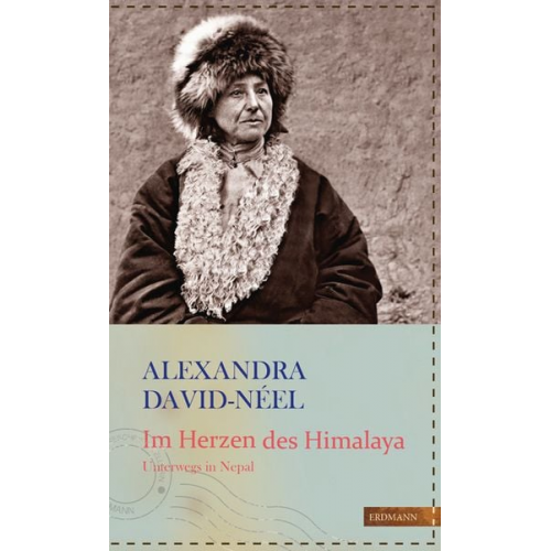 Alexandra David Néel - Im Herzen des Himalaya