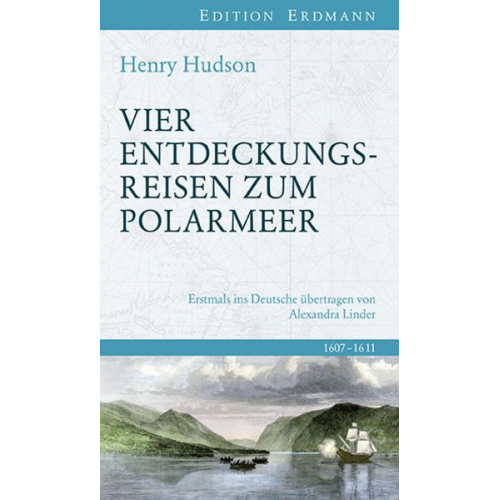 Henry Hudson - Vier Entdeckungsreisen zum Polarmeer