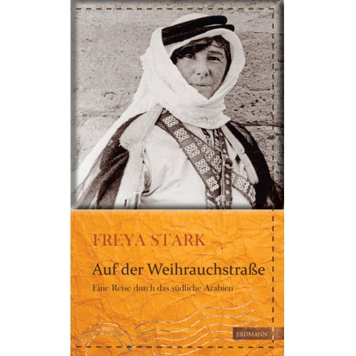 Freya Madeline Stark - Auf der Weihrauchstraße