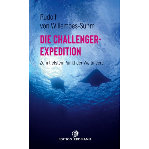 Rudolf Willemoes-Suhm - Die Challenger-Expedition