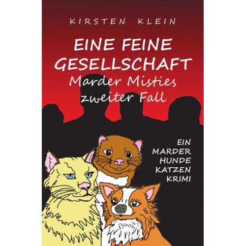 Kirsten Klein - Marder-Hunde-Katzen-Krimi-Trilogie / Eine feine Gesellschaft