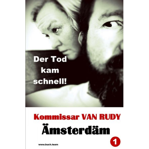 Buch Team - Kommissar VAN RUDY / Kommissar VAN RUDY - Der Tod kam schnell!