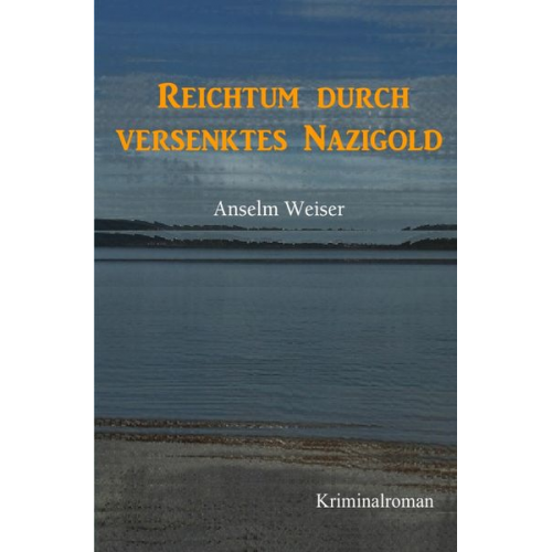 Anselm Weiser - Reichtum durch Nazigold