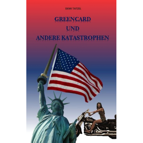 Demi Tatzel - Greencard und andere Katastrophen