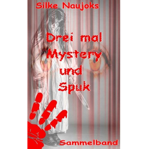 Silke Naujoks - Drei mal Mystery und Spuk: Sammelband