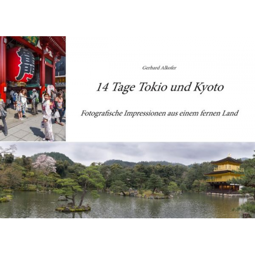 Gerhard Alkofer - 14 Tage Tokio und Kyoto