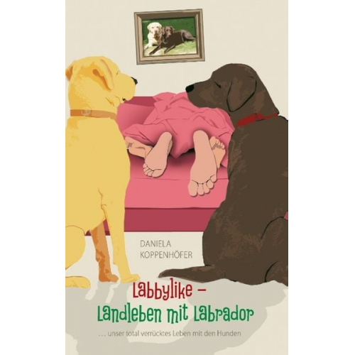 Daniela Koppenhöfer - Labbylike - Landleben mit Labrador