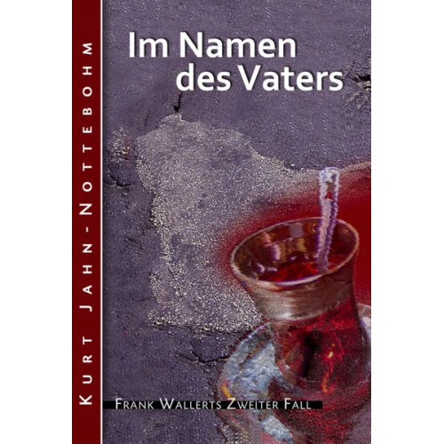 Kurt Jahn-Nottebohm - Im Namen des Vaters