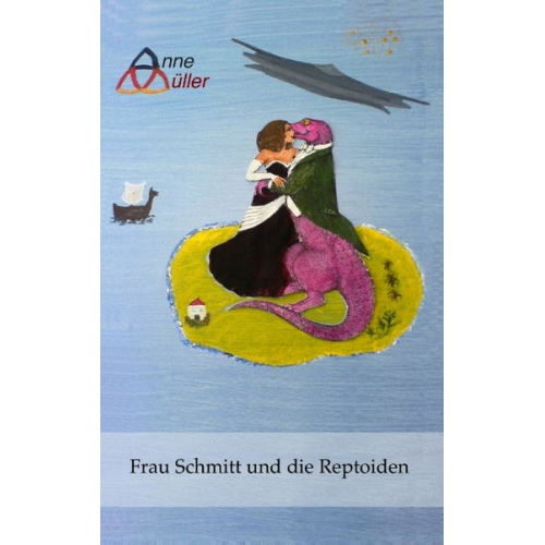 Anne Müller - Frau Schmitt und die Reptoiden