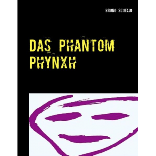 Bruno Schelig - Das Phantom Phynxh