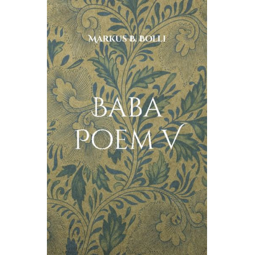 Markus B. Bolli - Baba Poem V