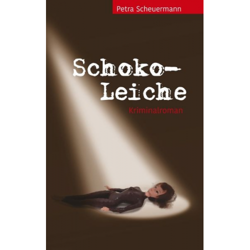 Petra Scheuermann - Schoko-Leiche