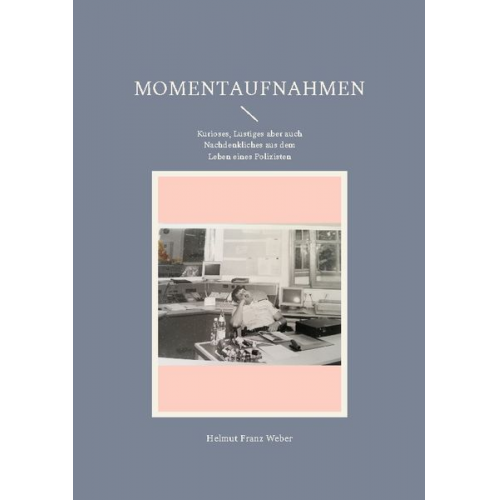 Helmut Franz Weber - Momentaufnahmen