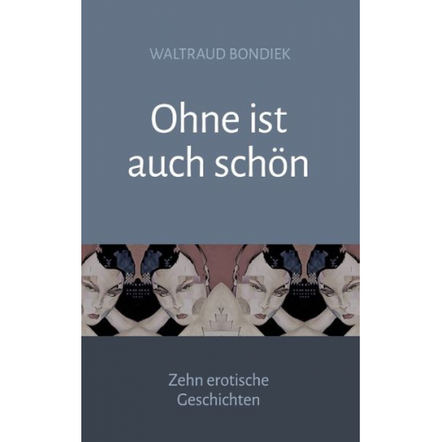 Waltraud Bondiek - Ohne ist auch schön