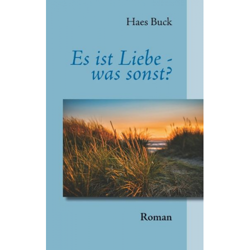 Haes Buck - Es ist Liebe - was sonst?