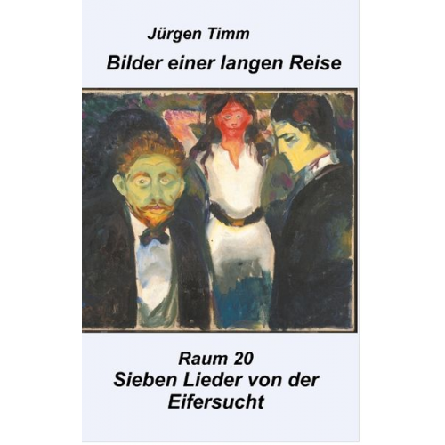 Jürgen Timm - Raum 20 Sieben Lieder von der Eifersucht