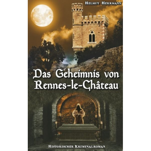 Helmut Herrmann - Das Geheimnis von Rennes-le-Château