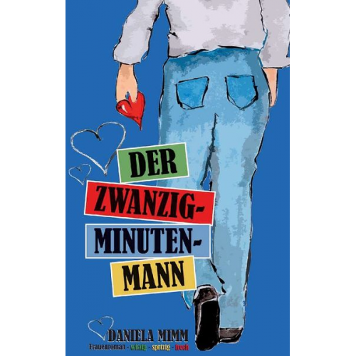 Daniela Mimm - Der Zwanzig-Minuten-Mann