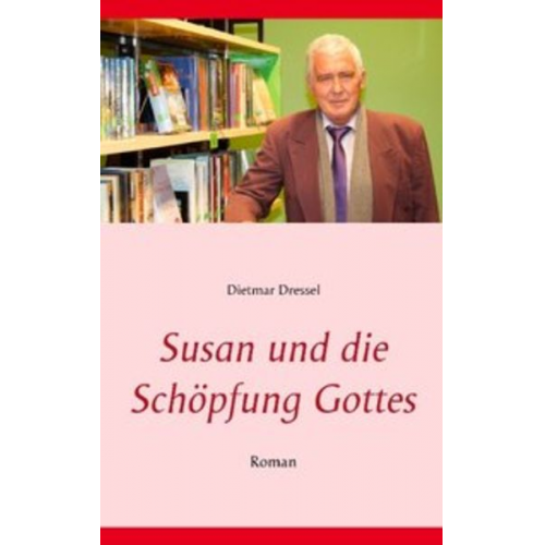 Dietmar Dressel - Susan und die Schöpfung Gottes