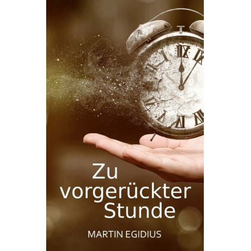 Martin Egidius - Zu vorgerückter Stunde