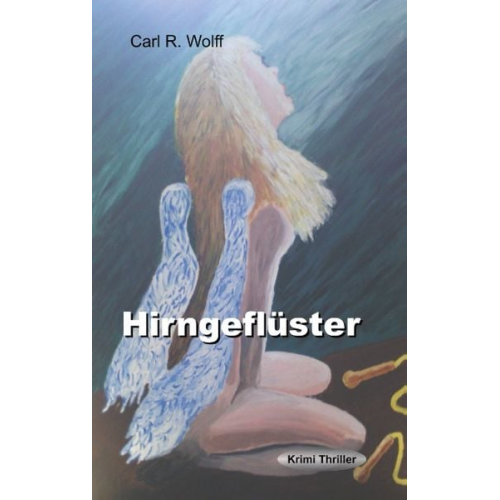 Carl R. Wolff - Hirngeflüster