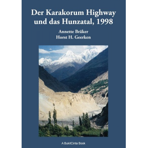 Horst H. Geerken Annette Bräker - Der Karakorum Highway und das Hunzatal, 1998